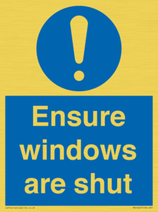 Ensure windows are shut